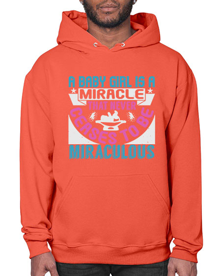 A baby girl is a miracle Style 2# - baby- Hoodie