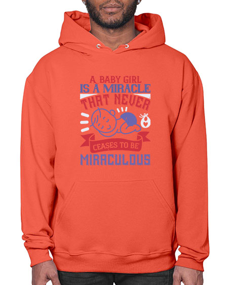A baby girl is a miracle that never ceases to be miraculous Style 257# - baby- Hoodie