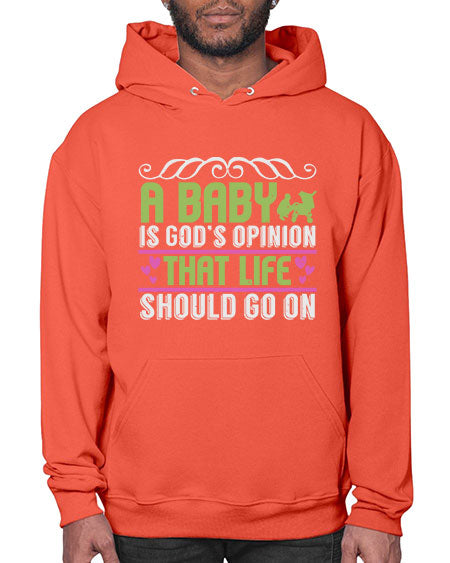 A baby is God opinion that life should go on Style 5# - baby- Hoodie