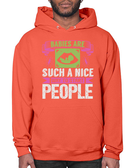 A baby is Gods opinion that life should go on Style 6# - baby- Hoodie