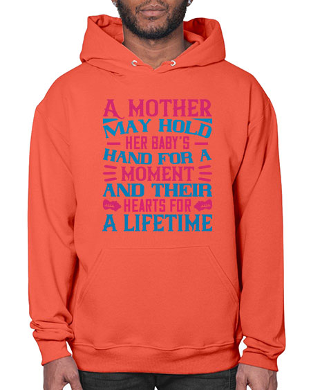 A mother may hold her baby’s hand for a moment and their hearts for a lifetime Style 267# - baby- Hoodie