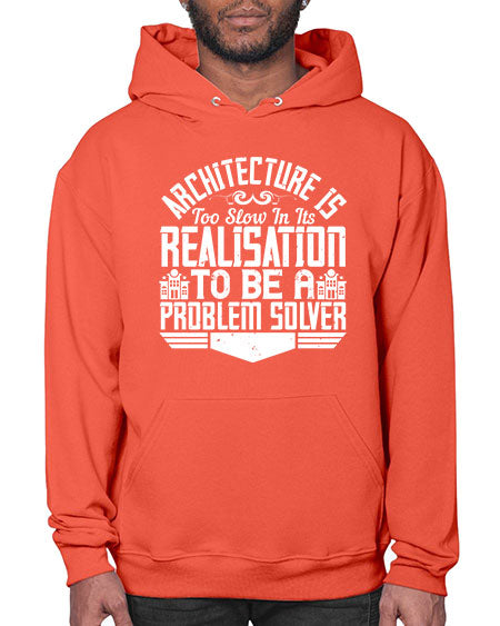 Architecture is too slow in its realisation to be a problem solver Style 51# - architect- Hoodie
