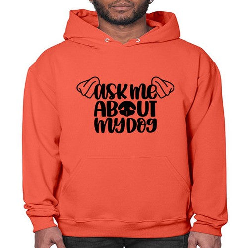Ask Me About My Dog Style 35# - dogs- Hoodie