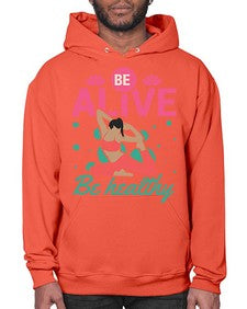 Be Alive be Healthy 112# - yoga- Hoodie