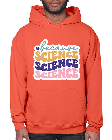 Because science 287# - general science- Hoodie