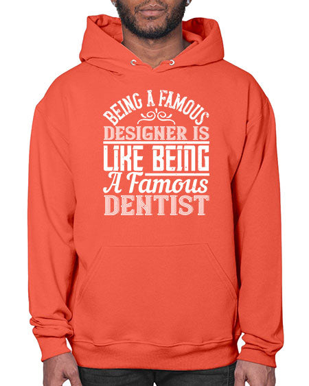 Being a famous designer is like being a famous dentist Style 75# - architect- Hoodie