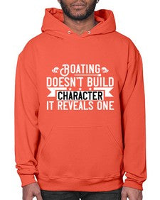 Boating doesnt build character it reveals one 51# - boats- Hoodie