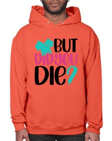 But Did You Die Style Style 644# - nurse- Hoodie