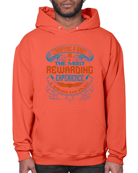 Carrying a baby is the most rewarding experience a woman can enjoy Style 288# - baby- Hoodie