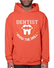 Dentist know the drill Style 114# - dentist- Hoodie