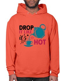Drop It Like Its Hot 929# - tea- Hoodie