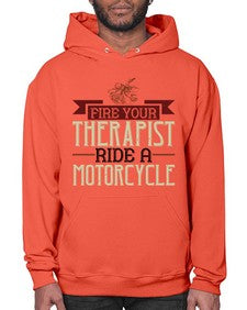 Fire your therapist ride a motorcycle 19# - motorcycle- Hoodie
