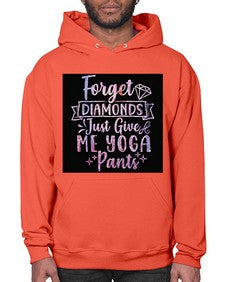 Forget Diamonds Just Give Me Yoga Pants  223# - yoga- Hoodie