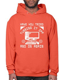 Have you tried turning it off and on again 45# - computer- Hoodie