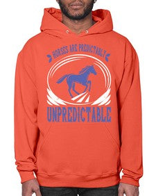Horses are predictably unpredictable Style 46# - horse- Hoodie