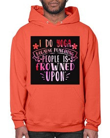 I Do Yoga Because Punching People Is Frowned Upon  276# - yoga- Hoodie