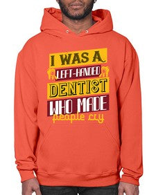 I was aleft handed Style 213# - dentist- Hoodie