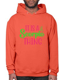 It is a scorpio thing 258# - scorpio- Hoodie
