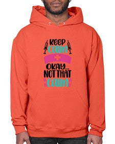Keep Calm Okay Not Style Style 1028# - nurse- Hoodie