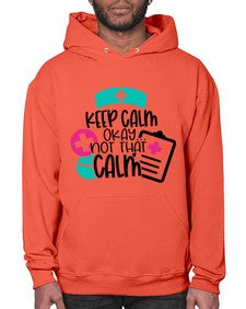 Keep Calm Okay Not That Calm Style Style 1029# - nurse- Hoodie