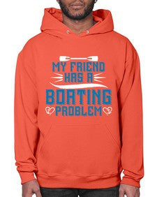 My friend has a Boating problem 29# - boats- Hoodie