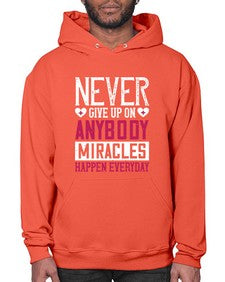 Never give up on anybody Miracles happen everyday Style 310# - nurse- Hoodie