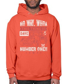 No way Whoa Dave this thing is NUMBER ONE 86# - hot rod- Hoodie