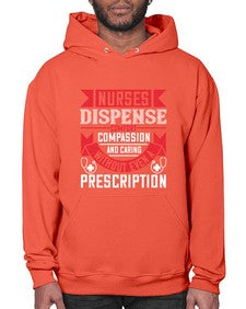 Nurses dispense comfort compassion and caring without even a prescription Style 1239# - nurse- Hoodie