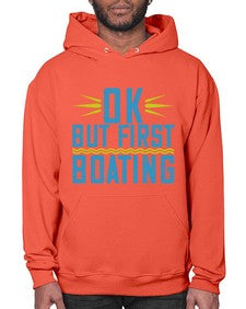 OK but first Boating 32# - boats- Hoodie