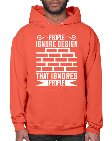 People ignore design that ignores people Style 341# - architect- Hoodie