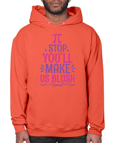Pi stop youll make us blush 43# - pi- Hoodie