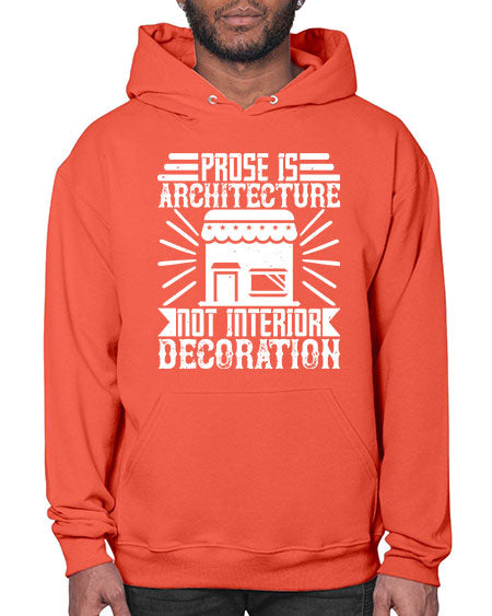 Prose is architecture not interior decoration Style 346# - architect- Hoodie
