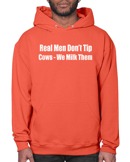 Real men dont tip cows we milk them  - cow- Hoodie