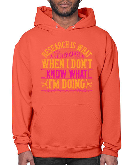 Research is what Im doing when I dont know what Im doing 324# - general science- Hoodie