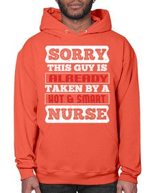 SORRY THIS GUY IS ALREADY TAKEN BY A HOT SMART NURSE Style 1423# - nurse- Hoodie