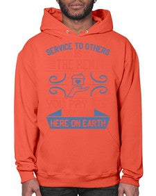 Service to others is the rent you pay for your room here on earth Style 29# - volunteer- Hoodie