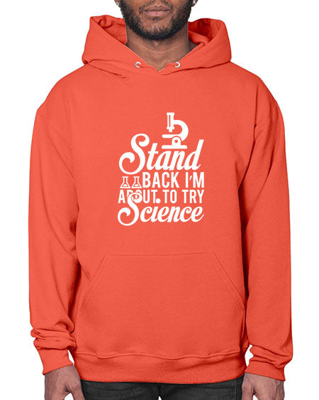 Stand Back I m About To Try Science 35# - general science- Hoodie