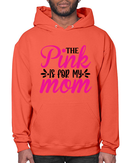 The Pink is for My Mom 1# - breast cancer- Hoodie