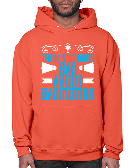 There’s nothing bad about badminton 1812# - badminton- Hoodie