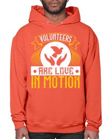 Volunteers are love in motion Style 14# - volunteer- Hoodie