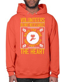 Volunteers do not necessarily have the time they just have the heart Style 13# - volunteer- Hoodie