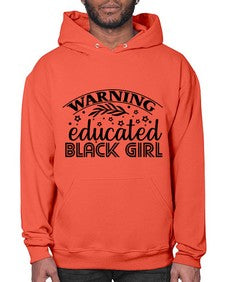 Warning educated black girl Style 1# - black girls or women- Hoodie