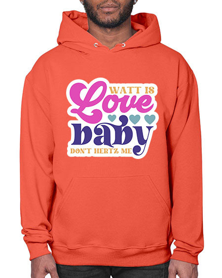 Watt is love baby dont hertz me 12# - general science- Hoodie