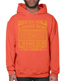 Wherever there is a human being there is an opportunity for a kindness Style 7# - volunteer- Hoodie