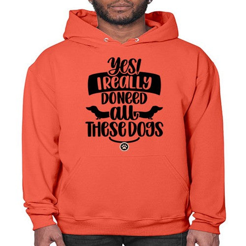 Yes I Really Do Need Style 5# - dogs- Hoodie