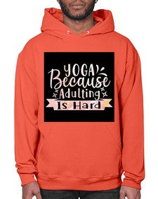 Yoga Because Adulting Is Hard  613# - yoga- Hoodie
