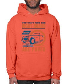 You cant find the right roads when the streets are paved 93# - car- Hoodie