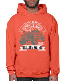 You know pools are perfect for holding water 110# - hot rod- Hoodie