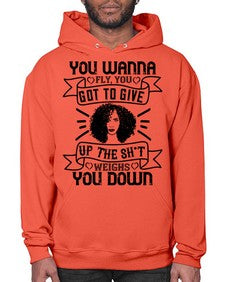 You wanna fly you got to give up the sht that weighs you down Style 7# - black afro- Hoodie