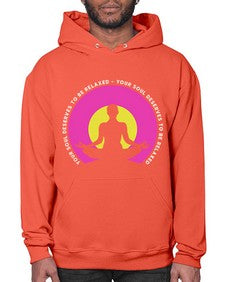 Your Soul Deserves to be Relaxed 657# - yoga- Hoodie